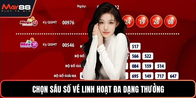 Chọn sáu số vé linh hoạt đa dạng thưởng