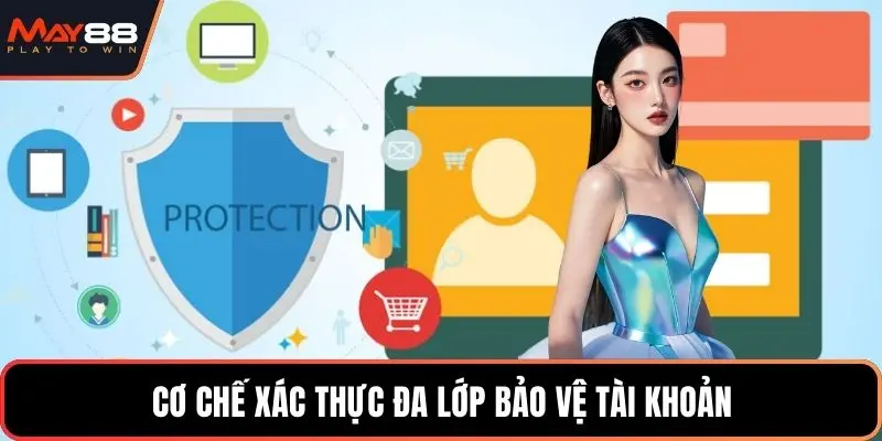 Cơ chế xác thực đa lớp bảo vệ tài khoản