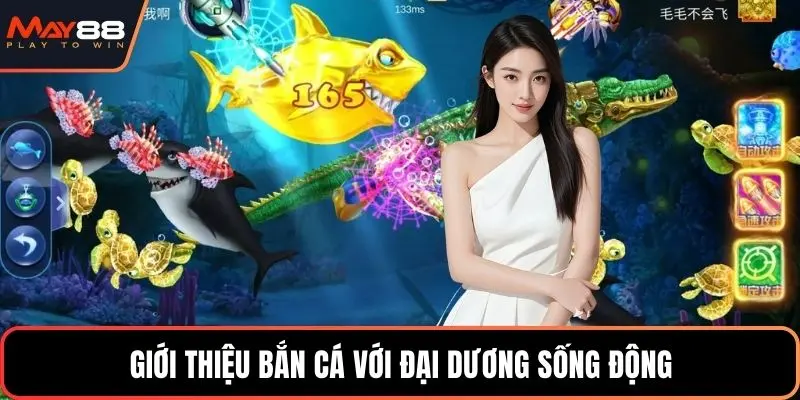Giới thiệu bắn cá với đại dương sống động