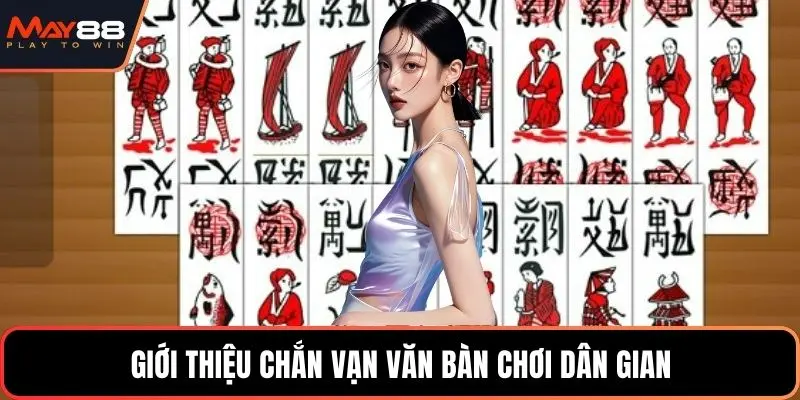 Giới thiệu chắn vạn văn bàn chơi dân gian