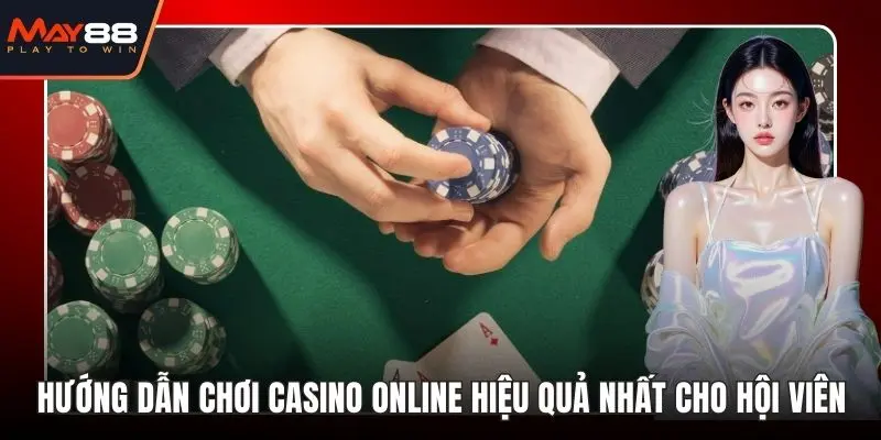 Hướng dẫn chơi casino online
