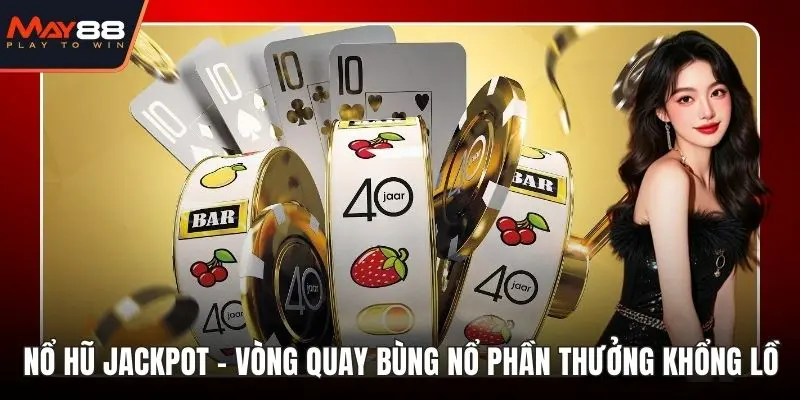 Nổ hũ jackpot